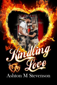 Title: Kindling Love, Author: Ashton Stevenson