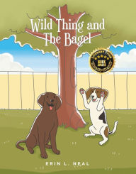 Title: Wild Thing and The Bagel, Author: Erin L. Neal