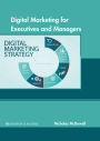 Digital Marketing for Executives and Managers
