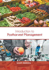 Title: Introduction to Postharvest Management, Author: Scott Simmons