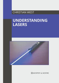 Title: Understanding Lasers, Author: Christian West