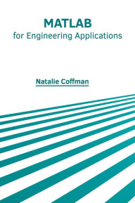 Title: MATLAB for Engineering Applications, Author: Natalie Coffman