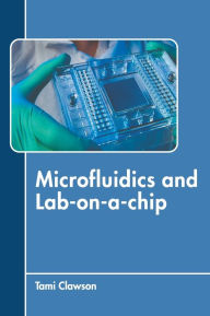 Title: Microfluidics and Lab-on-a-chip, Author: Tami Clawson