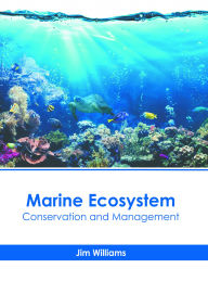 Title: Marine Ecosystem: Conservation and Management, Author: Jim Williams