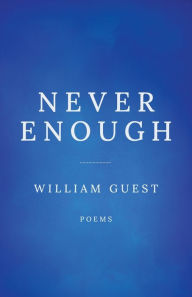 Title: Never Enough, Author: William Guest