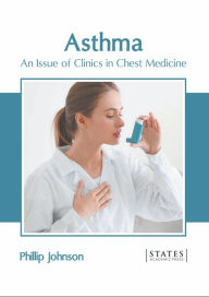 Title: Asthma: An Issue of Clinics in Chest Medicine, Author: Phillip Johnson