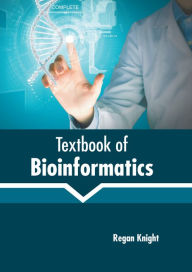 Title: Textbook of Bioinformatics, Author: Regan Knight