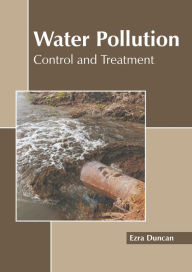 Title: Water Pollution: Control and Treatment, Author: Ezra Duncan