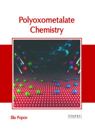 Title: Polyoxometalate Chemistry, Author: Elia Popov