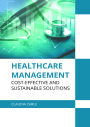 Healthcare Management: Cost-Effective and Sustainable Solutions