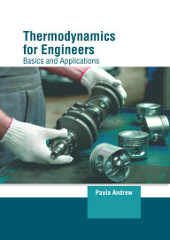 Title: Thermodynamics for Engineers: Basics and Applications, Author: Paula Andrew