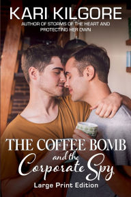 Title: The Coffee Bomb and the Corporate Spy, Author: Kari Kilgore