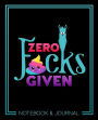 Zero F*cks Given: Notebook & Journal: 7