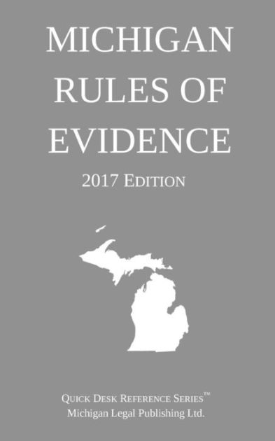 Michigan Rules Of Evidence 2017 Edition By Legal Michigan Rules Of Evidence 2017 Edition By Legal Publishing Ltd Paperback Barnes Le