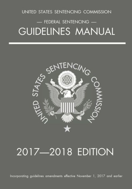 federal-sentencing-guidelines-manual-2017-2018-edition-by-michigan