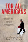For All Americans (The Dramatic Story Behind the Stupak Amendment and the Historic Passage of Obamacare)