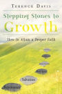 Stepping Stones to Growth: How to Attain a Deeper Faith