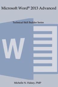 Title: Microsoft Word 2013 Advanced, Author: Michelle N Halsey