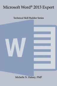 Title: Microsoft Word 2013 Expert, Author: Michelle N Halsey