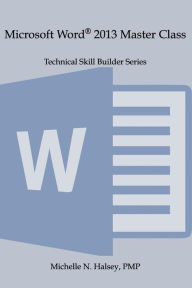 Title: Microsoft Word 2013 Master Class, Author: Michelle N Halsey