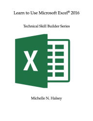 Title: Learn to Use Microsoft Excel 2016, Author: Michelle N Halsey