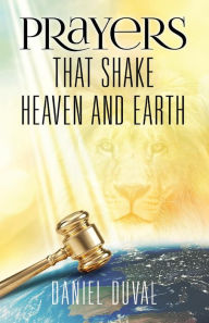 Title: Prayers That Shake Heaven and Earth, Author: Daniel Duval