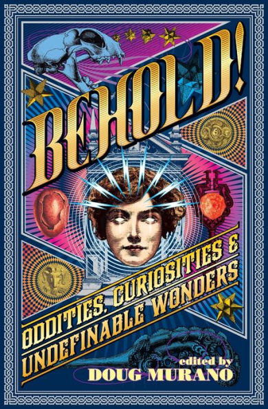 Behold!: Oddities, Curiosities and Undefinable Wonders