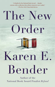 Title: The New Order: Stories, Author: Karen E. Bender