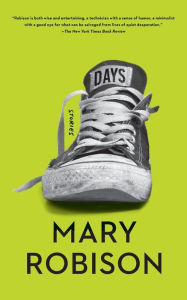Title: Days: Stories, Author: Mary Robison
