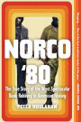 Norco '80: The True Story of the Most Spectacular Bank Robbery in American History