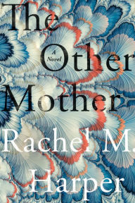 Title: The Other Mother, Author: Rachel M. Harper