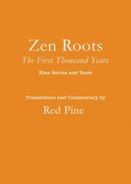 Title: Zen Roots: The First Thousand Years, Author: Red Pine