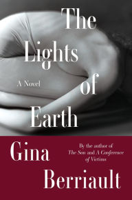 Title: The Lights of Earth, Author: Gina Berriault