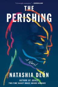 Title: The Perishing: A Novel, Author: Natashia Deón