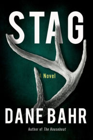 Title: Stag: A Novel, Author: Dane Bahr