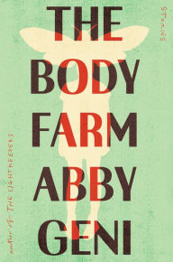 Title: The Body Farm: Stories, Author: Abby Geni
