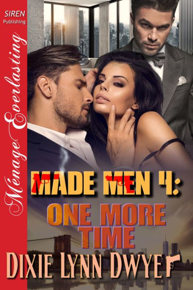 Made Men 4: One More Time (Siren Publishing Menage Everlasting)