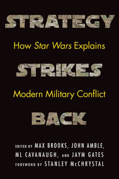 Strategy Strikes Back: How Star Wars Explains Modern Military Conflict