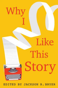 Title: Why I Like This Story, Author: Jackson R. Bryer