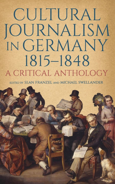 Cultural Journalism in Germany, 1815-1848: A Critical Anthology