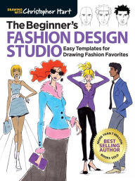 Title: Beginner's Fashion Design Studio: Easy Templates for Drawing Fashion Favorites - Learn How to Create Your Own Designs Step by Step for Kids and Adults, Author: Christopher Hart