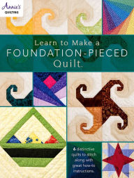 Title: Learn to Make a Foundation Pieced Quilt, Author: Linda Causee