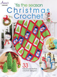 Title: 'Tis the Season Christmas Crochet, Author: Annie's