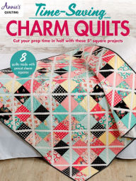 Title: Time-Saving Charm Quilts, Author: Annie's