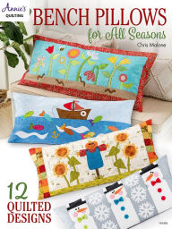 Title: Bench Pillows for All Seasons, Author: Chris Malone