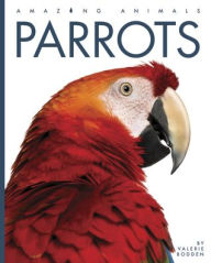 Title: Parrots, Author: Valerie Bodden