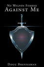 No Weapon Formed Against Me