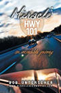 Miracle HWY 101: An Incredible Journey