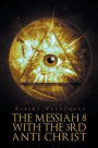 The Messiah 8 with the 3rd Anti Christ