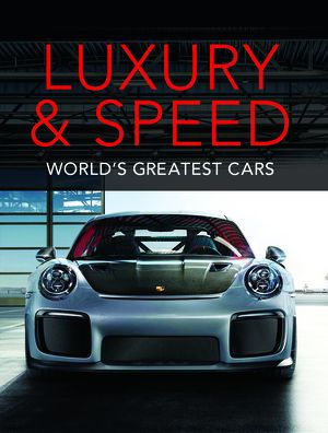 Luxury Speed The Worlds Greatest Cars By Pil Staff Hardcover Barnes Noble